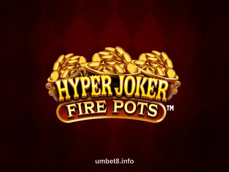 umbet Hyper Joker Fire Pots